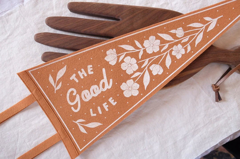 ‘Good Life’ Pennant Flag - Pinecone Trading Co.